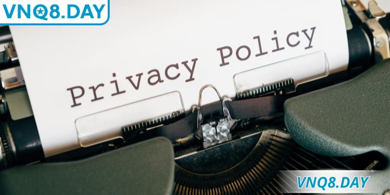 Chính Sách Bảo Mật VNQ8 – Cam Kết Bảo Vệ Tuyệt Đối 2 Một số nội dung nổi bật trong chính sách bảo mật VNQ8