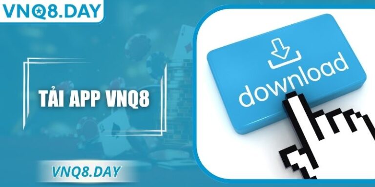 Tải App VNQ8 – Hướng Dẫn Chi Tiết Cho Thiết Bị Di Động